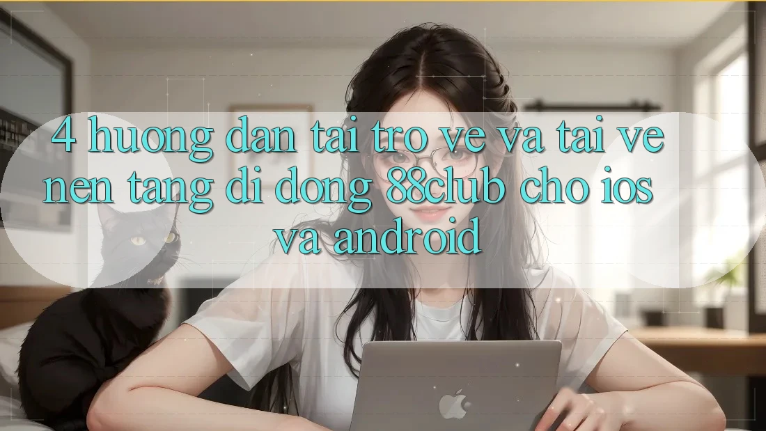 4. Hướng Dẫn Tải trở về Và Tải về Nền tảng di động 88club Cho iOS Và Android 4. Hướng Dẫn Tải trở về Và Tải về Nền tảng di động 88club Cho iOS Và Android