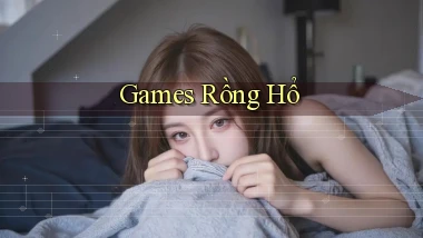 Games Rồng hổ