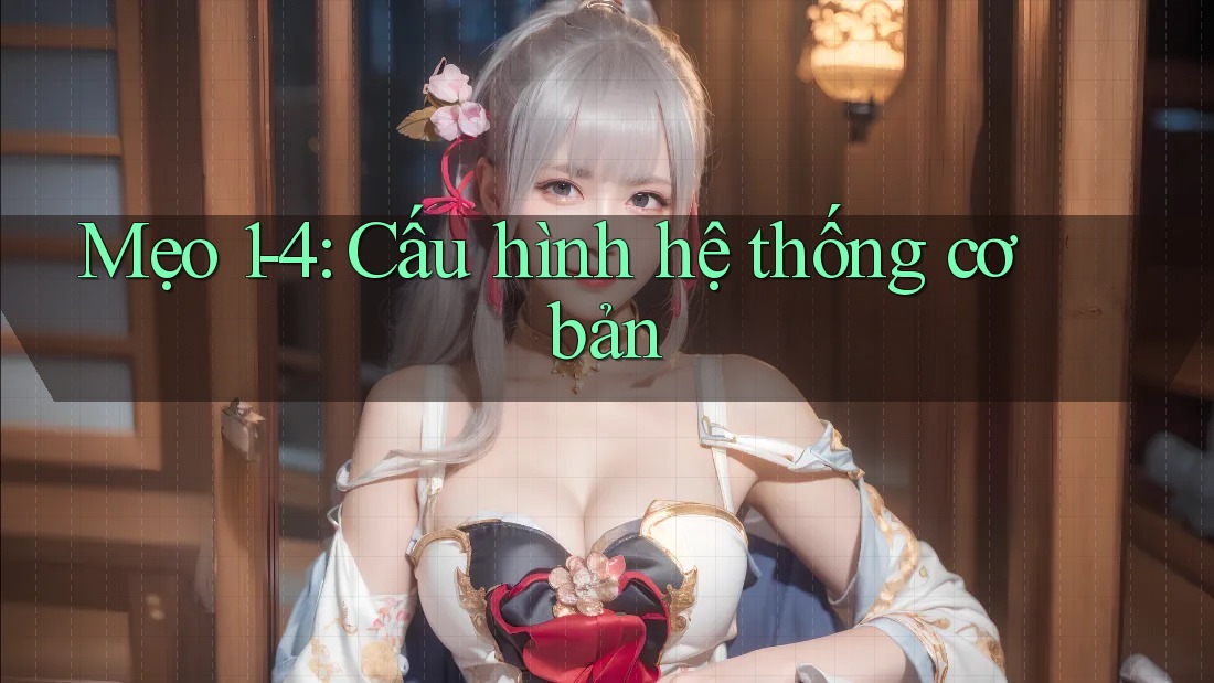 Mẹo 1-4: Cấu hình hệ thống cơ bản