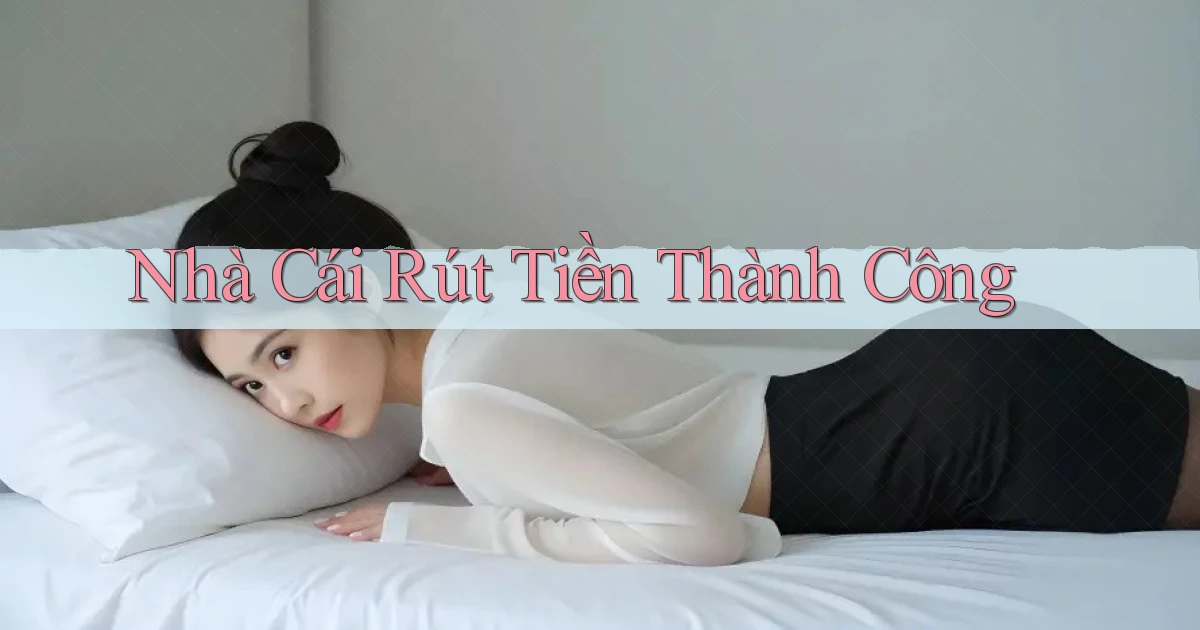 nhà cái Rút tiền thành công