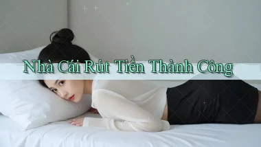 nhà cái Rút tiền thành công