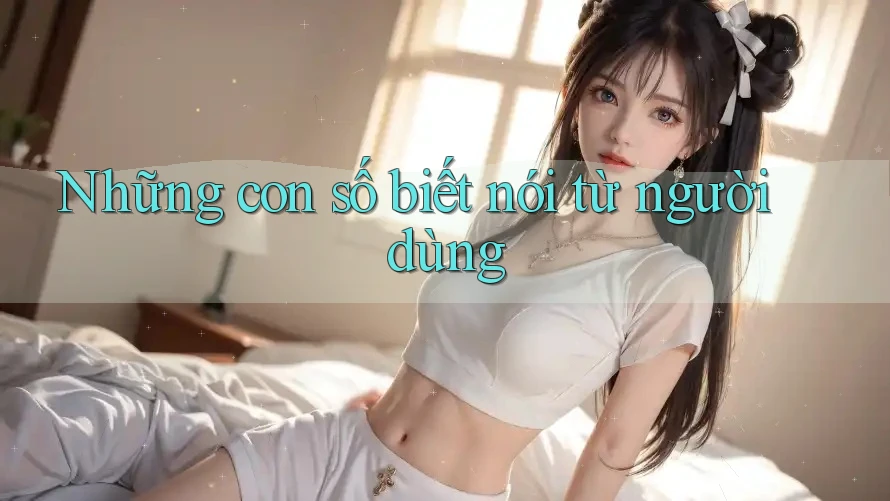 Những con số biết nói từ người dùng