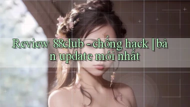 Review 88club   chống hack bản update mới nhất